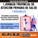 Desde SIPRUS invitamos a participar de la  I JORNADA PROVINCIAL DE ATENCION PRIMARIA DE SALUD. II REGIONALES