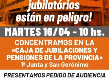 CONCENTRACION EN LA CAJA DE JUBILACIONES Y JORNADA PROVINCIAL DE PROTESTA