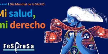 Fesprosa toma la declaración de la OPS (Organización Panamericana de la Salud) en el día mundial de la salud donde los derechos se ven recortados día a día.