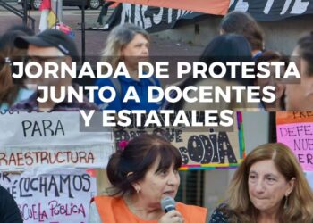 JORNADA DE PROTESTA JUNTO A DOCENTES Y ESTATALES