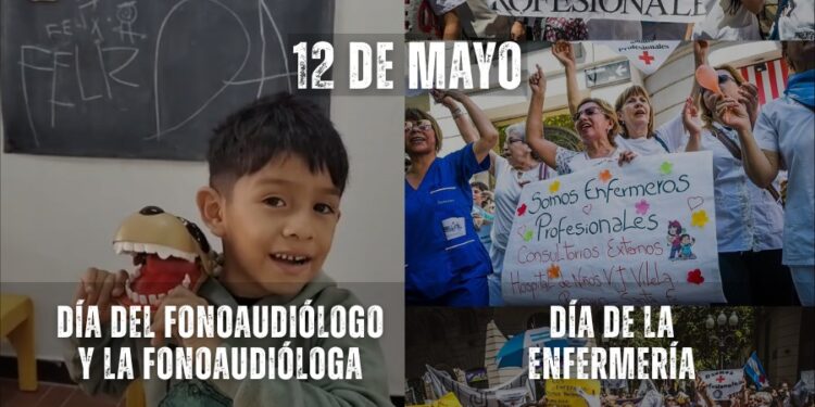 12 de Mayo – Día de la Enfermería / Día del Fonoaudiólogo y la Fonoaudióloga