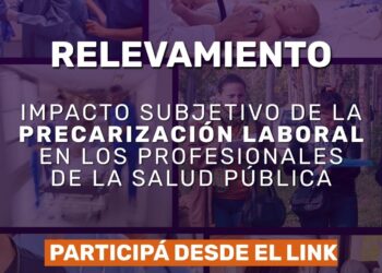 ROSARIO – Relevamiento del impacto de la precariedad laboral en profesionales de la salud pública