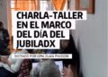 DÍA DE LA JUBILADA Y EL JUBILADO CHARLA-TALLER