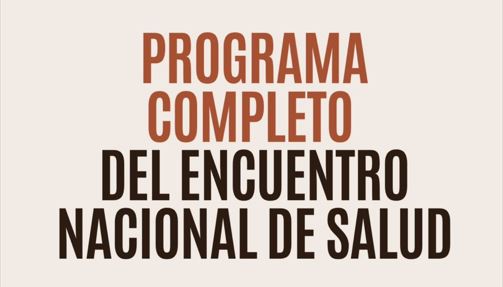 Programa del Encuentro Nacional de Salud “La salud: derecho de los pueblos y deber de Estado”